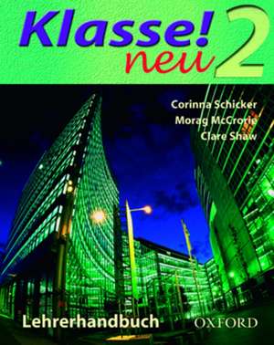 Klasse! Neu: Part 2: Teacher's Book de Corinna Schicker