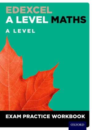 Edexcel A Level Maths: A Level Exam Practice Workbook de David Baker