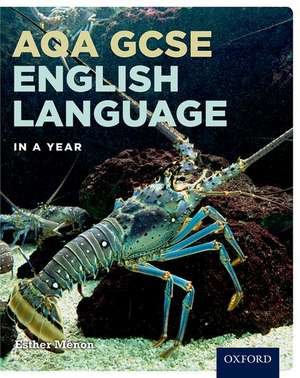 AQA GCSE English Language in a Year Student Book de Esther Menon