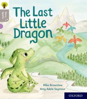 Oxford Reading Tree Story Sparks: Oxford Level 1: The Last Little Dragon de Mike Brownlow