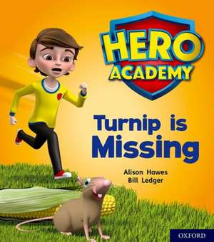 Hero Academy: Oxford Level 3, Yellow Book Band: Turnip is Missing de Alison Hawes