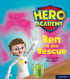 Hero Academy: Oxford Level 5, Green Book Band: Ben to the Rescue de Kate Scott