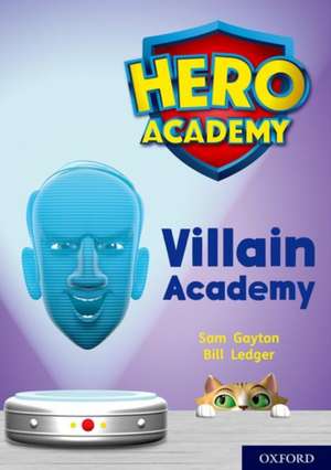 Hero Academy: Oxford Level 12, Lime+ Book Band: Villain Academy de Sam Gayton