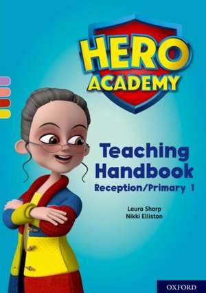 Hero Academy: Oxford Levels 1-3, Lilac-Yellow Book Bands: Teaching Handbook Reception/Primary 1 de Bill Ledger