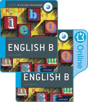 IB English B Course Book Pack: Oxford IB Diploma Programme (Print Course Book & Enhanced Online Course Book) de Kevin Morley