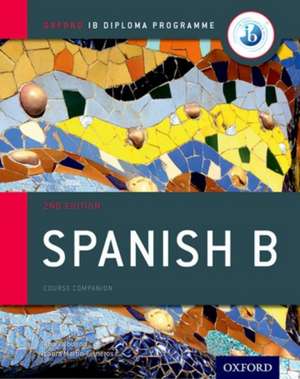 Oxford IB Diploma Programme: IB Spanish B Print and Enhanced Online Course Book Pack de Ana Valbuena