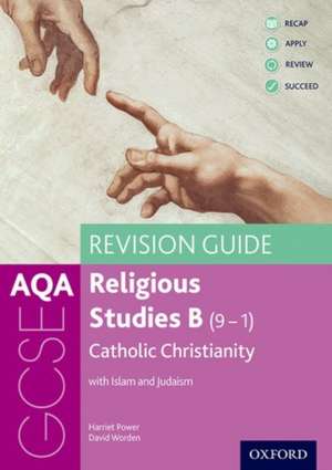 AQA GCSE Religious Studies B: Catholic Christianity with Islam and Judaism Revision Guide de Harriet Power