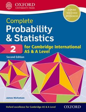 Complete Probability & Statistics 2 for Cambridge International AS & A Level de James Nicholson