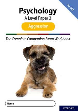 The Complete Companions for AQA Fourth Edition: 16-18: AQA Psychology A Level: Paper 3 Exam Workbook: Aggression de Rob McIlveen