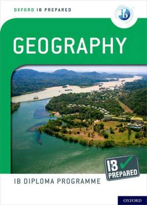 Oxford IB Diploma Programme: IB Prepared: Geography de Garrett Nagle