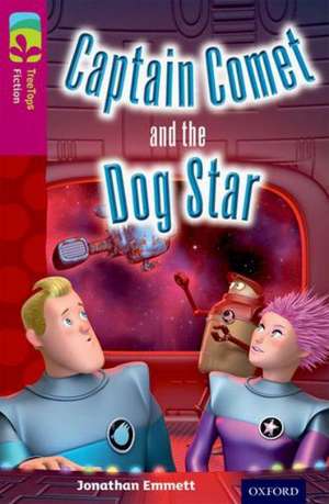 Oxford Reading Tree TreeTops Fiction: Level 10: Captain Comet and the Dog Star de Jonathan Emmett