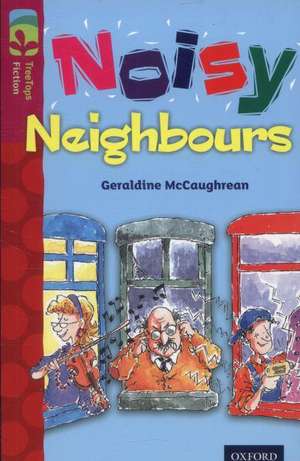 Oxford Reading Tree TreeTops Fiction: Level 10 More Pack A: Noisy Neighbours de Geraldine McCaughrean