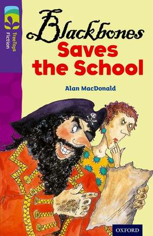 Oxford Reading Tree TreeTops Fiction: Level 11 More Pack A: Blackbones Saves the School de Alan MacDonald