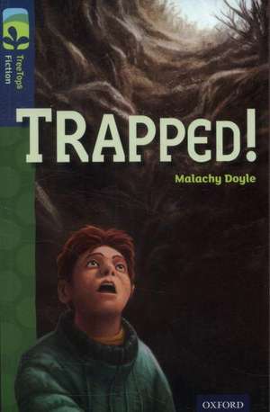 Oxford Reading Tree TreeTops Fiction: Level 14 More Pack A: Trapped! de Malachy Doyle