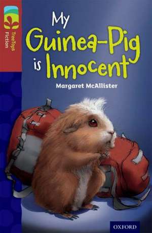 Oxford Reading Tree TreeTops Fiction: Level 15 More Pack A: My Guinea-Pig Is Innocent de Margaret McAllister