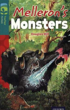 Oxford Reading Tree TreeTops Fiction: Level 16: Melleron's Monsters de Douglas Hill