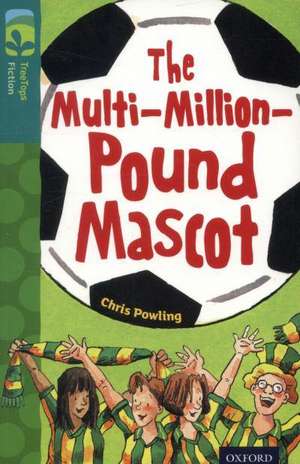 Oxford Reading Tree TreeTops Fiction: Level 16 More Pack A: The Multi-Million-Pound Mascot de Chris Powling