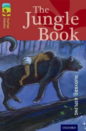 Oxford Reading Tree TreeTops Classics: Level 15: The Jungle Book de Rudyard Kipling