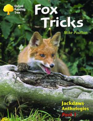 Oxford Reading Tree: Levels 8-11: Jackdaws: Fox Tricks (Pack 1) de Mike Poulton