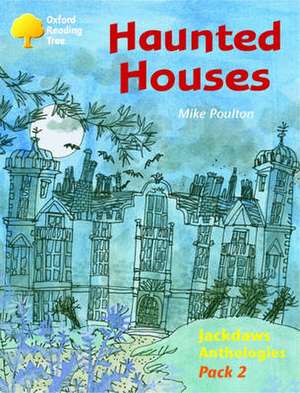 Oxford Reading Tree: Levels 8-11: Jackdaws: Haunted Houses (Pack 2) de Mike Poulton