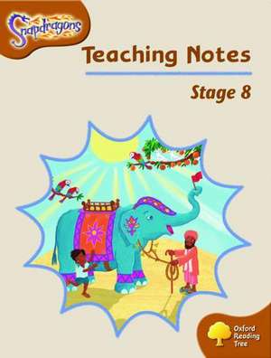 Oxford Reading Tree: Level 8: Snapdragons: Teaching Notes de Shirley Bickler