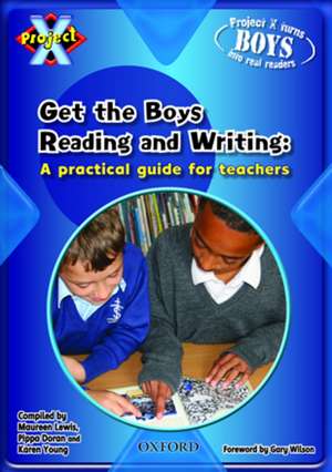 Project X: Let's Get Boys Reading and Writing: An Essential Guide to Raising Boys' Achievement de Gary Wilson