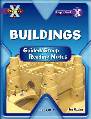 Project X: Buildings: Teaching Notes de Sue Huxley