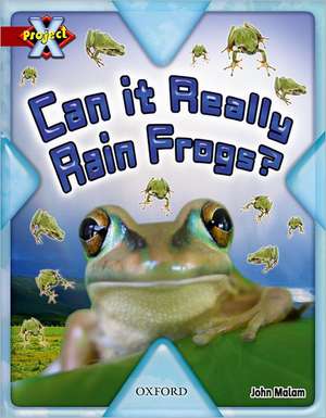 Project X: Y6 Red Band: Unexplained Cluster: Can It Really Rain Frogs? de JOHN MALAM