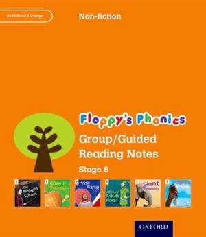 Oxford Reading Tree: Level 6: Floppy's Phonics Non-Fiction: Group/Guided Reading Notes de Liz Miles