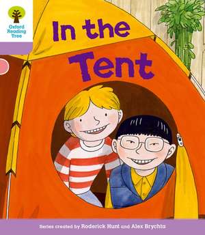 Oxford Reading Tree: Level 1+ More a Decode and Develop In The Tent de Roderick Hunt