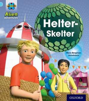 Project X: Alien Adventures: Blue: Helter-Skelter de Mara Bergman