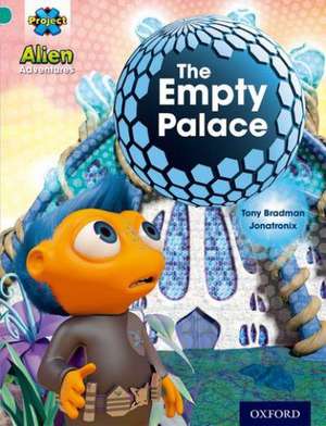 Project X: Alien Adventures: Turquoise: The Empty Palace de Tony Bradman