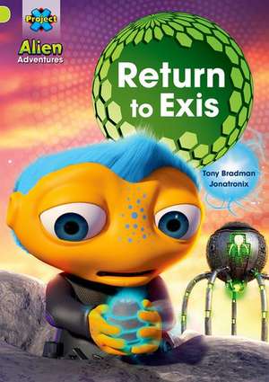 Project X: Alien Adventures: Lime: Return to Exis de Tony Bradman