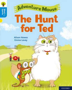 Oxford Reading Tree Word Sparks: Level 3: The Hunt for Ted de Alison Hawes