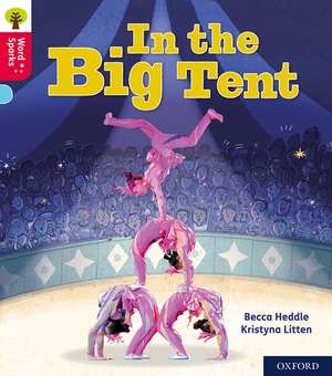 Oxford Reading Tree Word Sparks: Level 4: In the Big Tent de Becca Heddle