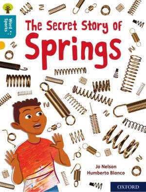 Oxford Reading Tree Word Sparks: Level 9: The Secret Story of Springs de James Clements