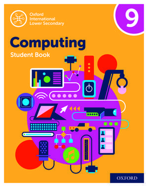 Oxford International Computing: Oxford International Computing Student Book 9 de Alison Page