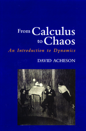 From Calculus to Chaos: An Introduction to Dynamics de David Acheson