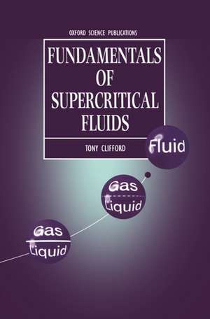 Fundamentals of Supercritical Fluids de Tony Clifford