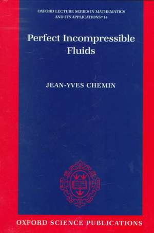 Perfect Incompressible Fluids de Jean-Yves Chemin