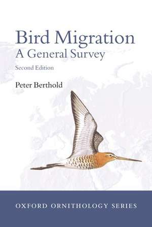 Bird Migration: A General Survey de Peter Berthold