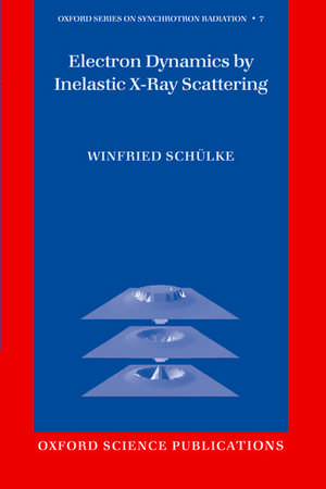 Electron Dynamics by Inelastic X-Ray Scattering de Winfried Schuelke