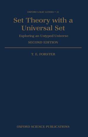 Set Theory with a Universal Set: Exploring an Untyped Universe de T. E. Forster