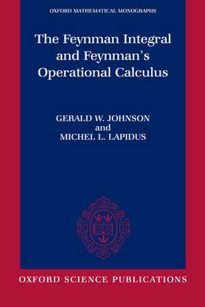 The Feynman Integral and Feynman's Operational Calculus de Gerald W. Johnson