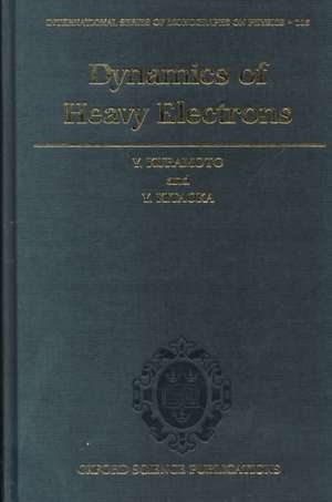 Dynamics of Heavy Electrons de Yoshio Kuramoto