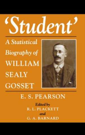 'Student': A Statistical Biography of William Sealy Gosset de E. S. Pearson