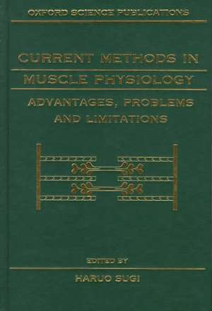 Current Methods in Muscle Physiology: Advantages, Problems and Limitations de Haruo Sugi