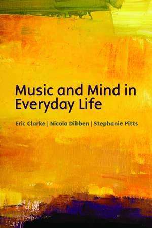 Music and mind in everyday life de Eric Clarke