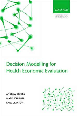 Decision Modelling for Health Economic Evaluation de Andrew Briggs