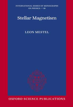 Stellar Magnetism de Leon Mestel